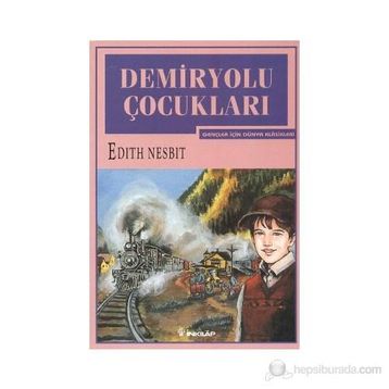 Demiryolu Çocukları - Edith Nesbit
