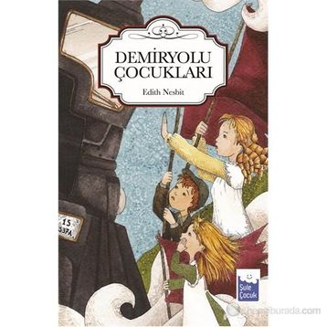 Demiryolu Çocukları - Edith Nesbit