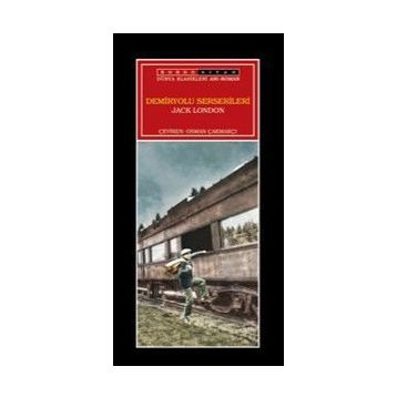 Demiryolu Serserileri - Jack London