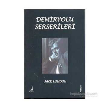 Demiryolu Serserileri - Jack London