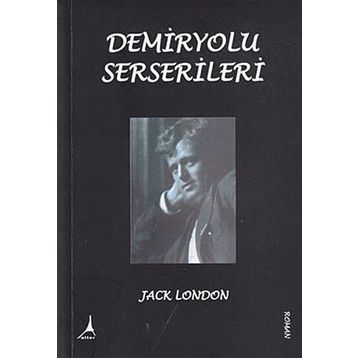 Demiryolu Serserileri - Jack London