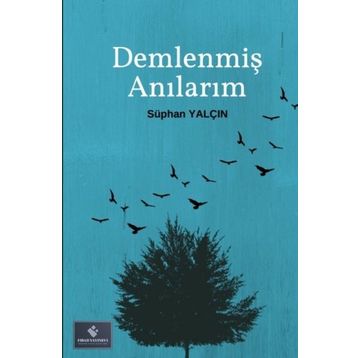 Demlenmiş Anılarım Süphan Yalçın