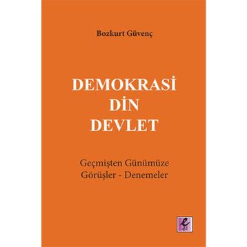 Demokrasi Din Devlet - Bozkurt Güvenç