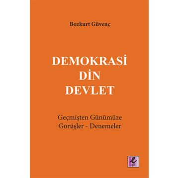 Demokrasi Din Devlet - Bozkurt Güvenç