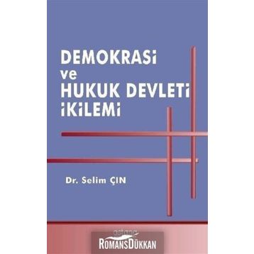 Demokrasi Ve Hukuk Devleti Ikilemi - Selim Çın