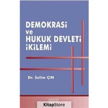 Demokrasi Ve Hukuk Devleti Ikilemi - Selim Çın