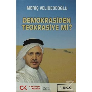 DEMOKRASIDEN TEOKRASIYE MI? - MERİÇ VELİDEDEOĞLU