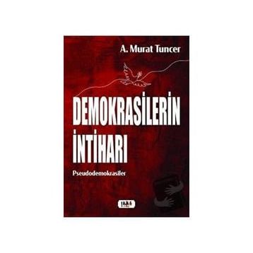 Demokrasilerin İntiharı - Murat Tuncer