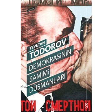 Demokrasinin Samimi Düşmanları - Tzvetan Todorov