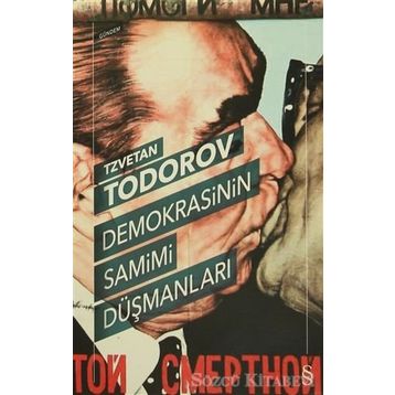 Demokrasinin Samimi Düşmanları - Tzvetan Todorov