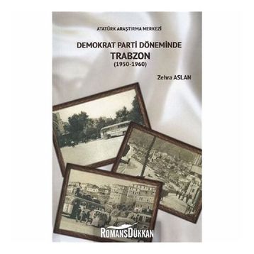 Demokrat Parti Döneminde Trabzon - Zehra Aslan