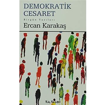 DEMOKRATIK CESARET - ERCAN KARAKAŞ