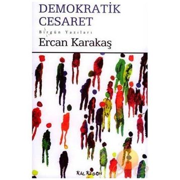 DEMOKRATIK CESARET - ERCAN KARAKAŞ