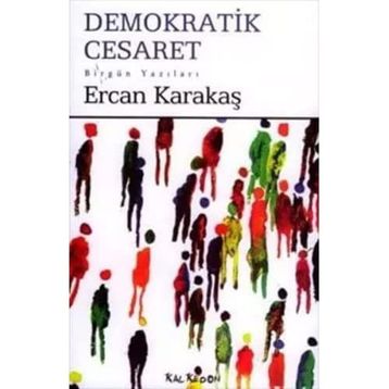 DEMOKRATIK CESARET - ERCAN KARAKAŞ