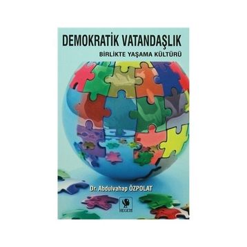 DEMOKRATIK VATANDAŞLIK BIRLIKTE YAŞAMA KÜLTÜRÜ - ABDULVAHAP ÖZPOLAT