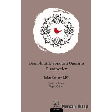 Demokratik Yönetim Üzerine Düşünceler - John Stuart Mill