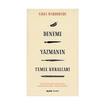 Deneme Yazmanın Temel Kuralları Nigel Warburton