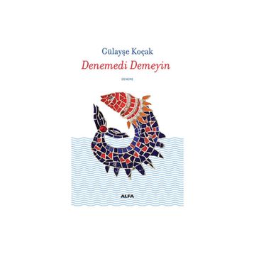 Denemedi Demeyin - Gülayşe Koçak