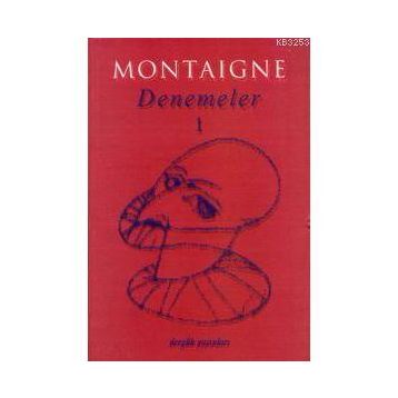 DENEMELER 1 - MICHEL DE MONTAIGNE