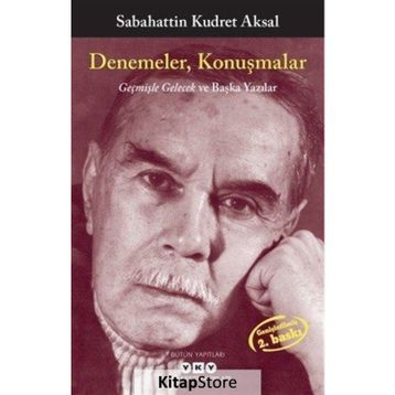 Denemeler, Konuşmalar - Sabahattin Kudret Aksal