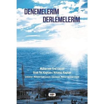 Denemelerim Derlemelerim - Muharrem Erol Çeçen