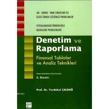 DENETIM VE RAPORLAMA FINANSAL TABLOLAR VE ANALIZ TEKNIKLERI - YURDAKUL ÇALDAĞ
