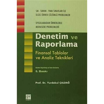 DENETIM VE RAPORLAMA FINANSAL TABLOLAR VE ANALIZ TEKNIKLERI - YURDAKUL ÇALDAĞ