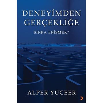 Deneyimden Gerçekliğe - Alper Yüceer - Cinius Yayınları