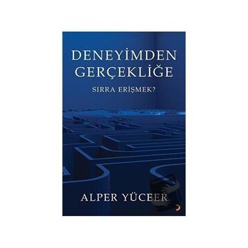 Deneyimden Gerçekliğe - Alper Yüceer - Cinius Yayınları
