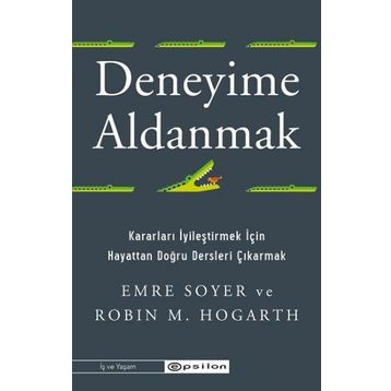 Deneyime Aldanmak - Emre Soyer Robin M. Hogarth