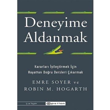 Deneyime Aldanmak - Emre Soyer Robin M. Hogarth
