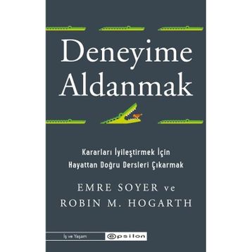 Deneyime Aldanmak - Emre Soyer Robin M. Hogarth