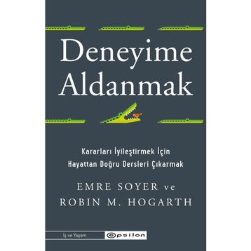 Deneyime Aldanmak - Emre Soyer Robin M. Hogarth