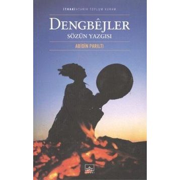Dengbejler Sözün Yazgısı - Abidin Parıltı