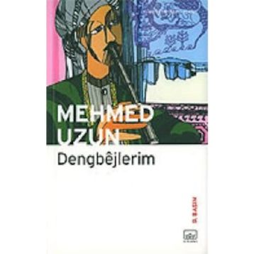 Dengbejlerim - Mehmed Uzun