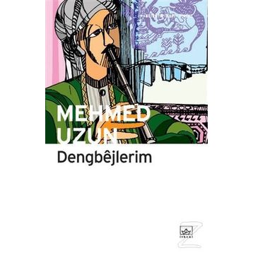 Dengbejlerim - Mehmed Uzun