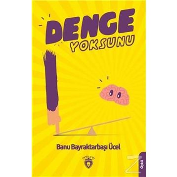 Denge Yoksunu - Banu Bayraktarbaşı Ücel