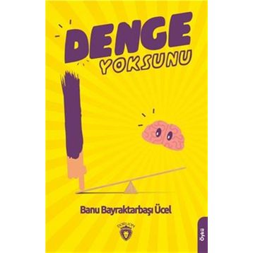 Denge Yoksunu - Banu Bayraktarbaşı Ücel