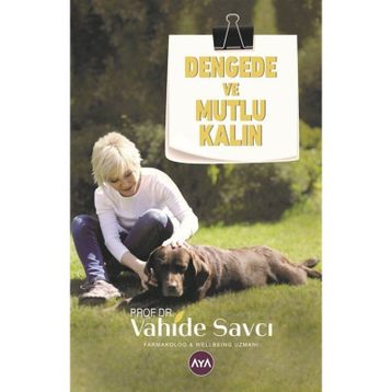 Dengede ve Mutlu Kalın Prof. Dr. Vahide Savcı