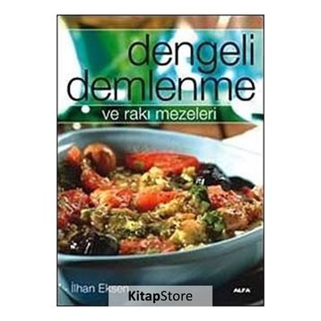 DENGELI DEMLENME VE RAKI MEZELERI - İLHAN EKSEN