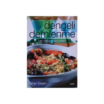 DENGELI DEMLENME VE RAKI MEZELERI - İLHAN EKSEN