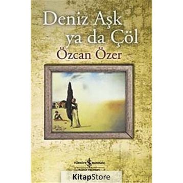 DENIZ AŞK YA DA ÇÖL - ÖZCAN ÖZER