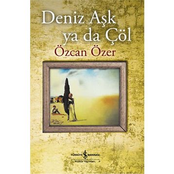 DENIZ AŞK YA DA ÇÖL - ÖZCAN ÖZER