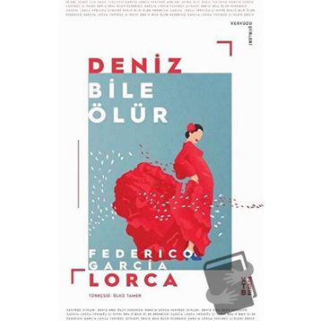 Deniz Bile Ölür - Federico Garcia Lorca