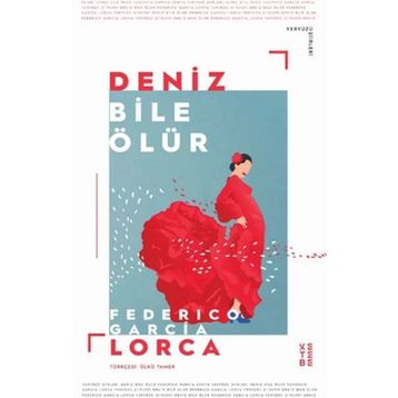 Deniz Bile Ölür - Federico Garcia Lorca