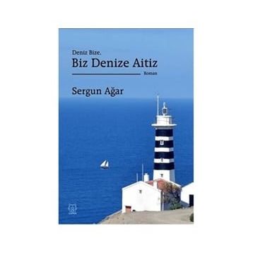 Deniz Bize Biz Denize Aitiz - Sergun Ağar
