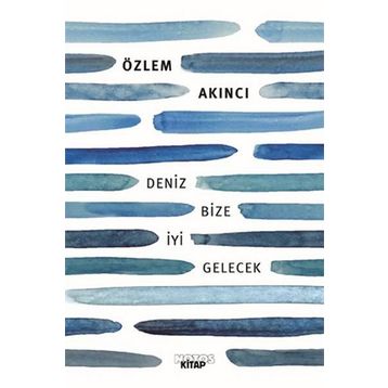Deniz Bize İyi Gelecek - Özlem Akıncı