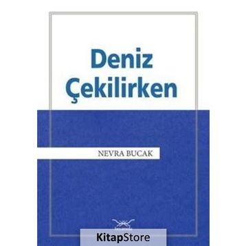 Deniz Çekilirken - Nevra Bucak