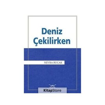 Deniz Çekilirken - Nevra Bucak