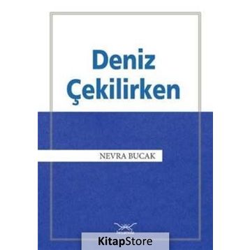 Deniz Çekilirken - Nevra Bucak